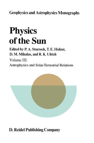 Physics of the Sun: Volume III: Astrophysics and Solar-Terrestrial Relations