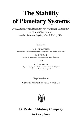 The Stability of Planetary Systems: Proceedings of the Alexander von Humboldt Colloquium on Celestial Mechanics, held at Ramsau, Styria, March 25–31, 1984