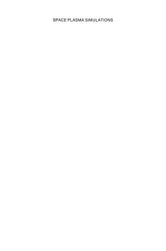 Space Plasma Simulations: Proceedings of the Second International School for Space Simulations, Kapaa, Hawaii, February 4–15, 1985