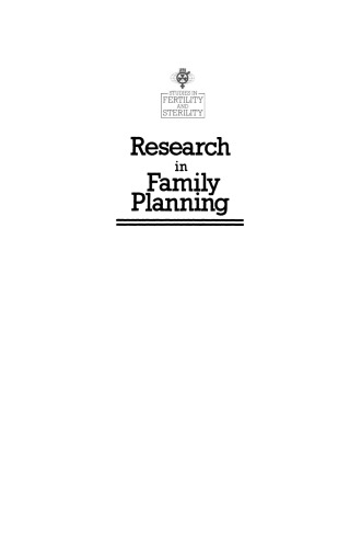 Research in Family Planning: Themes from the XIth World Congress on Fertility and Sterility, Dublin, June 1983, held under the Auspices of the International Federation of Fertility Societies