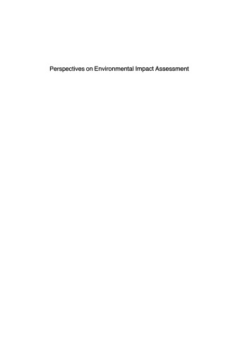 Perspectives on Environmental Impact Assessment: Proceedings of the Annual Training Courses on Environmental Impact Assessment, sponsored by The World Health Organization, Regional Office for Europe, Copenhagen, Denmark at the Centre for Environmental Management and Planning, University of Aberdeen, Scotland, 1980–1983