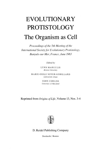 Evolutionary Protistology: The Organism as Cell Proceedings of the 5th Meeting of the International Society for Evolutionary Protistology, Banyuls-sur-Mer, France, June 1983