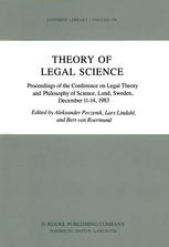 Theory of Legal Science: Proceedings of the Conference on Legal Theory and Philosopy of Science Lund, Sweden, December 11–14, 1983
