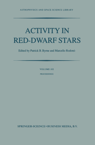 Activity in Red-Dwarf Stars: Proceedings of the 71st Colloquium of the International Astronomical Union Held in Catania, Italy, August 10–13, 1982