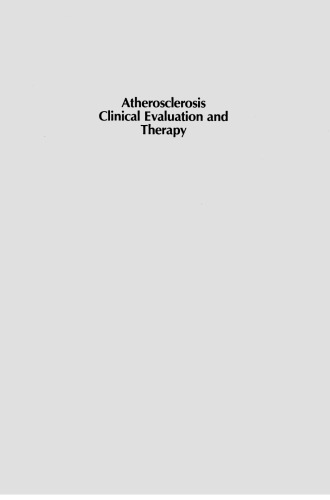 Atherosclerosis Clinical Evaluation and Therapy: Proceedings of the Fourth International Meeting on Atherosclerosis held in Bologna, Italy 23–25 November 1981