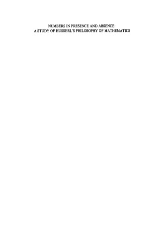 Numbers in Presence and Absence: A Study of Husserl’s Philosophy of Mathematics