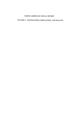 North American Social Report: A Comparative Study of the Quality of Life in Canada and the USA from 1964 to 1974. Volume I: Foundations, Population, and Health