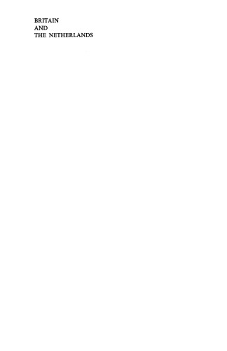 Britain and the Netherlands: VolumeVI War and Society Paper Delivered to the Sixth Anglo-Dutch Historical Conference