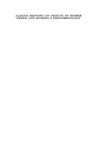 Alexius Meinong: On Objects of Higher Order and Husserl’s Phenomenology