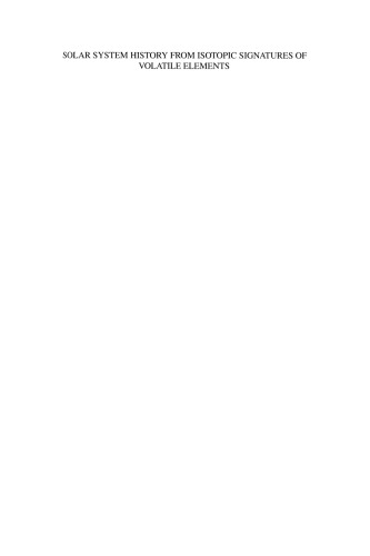 Solar System History from Isotopic Signatures of Volatile Elements: Volume Resulting from an ISSI Workshop 14–18 January 2002, Bern, Switzerland