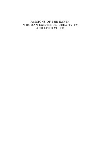 Passions of the Earth in Human Existence, Creativity, and Literature