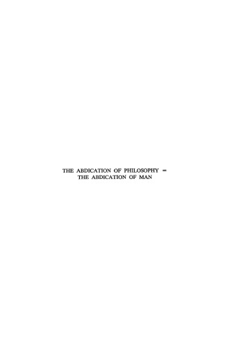 The Abdication of Philosophy = The Abdication of Man: A Critical Study of the Interdependence of Philosophy as Critical Theory and Man as a Free Individual