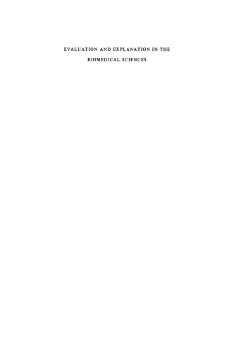 Evaluation and Explanation in the Biomedical Sciences: Proceedings of the First Trans-Disciplinary Symposium on Philosophy and Medicine Held at Galveston, May 9–11, 1974