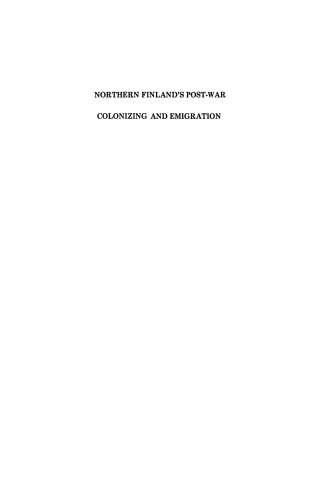 Northern Finland’s Post-War Colonizing and Emigration: A Geographical Analysis of Rural Demographic Counter-Currents