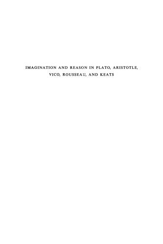 Imagination and Reason in Plato, Aristotle, Vico, Rousseau and Keats: An Essay on the Philosophy of Experience