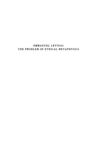 Emmanuel Levinas: The Problem of Ethical Metaphysics