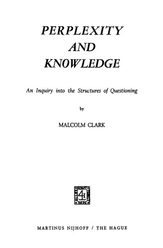 Perplexity and Knowledge: An Inquiry into the Structures of Questioning