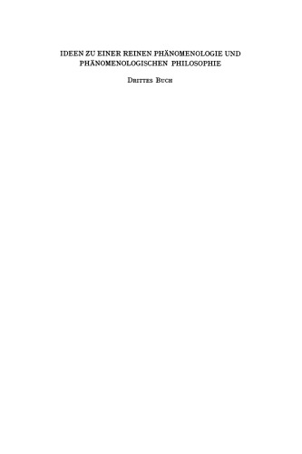 Ideen zu einer reinen Phänomenologie und phänomenologischen Philosophie: Drittes Buch Die Phänomenologie und die Fundamente der Wissenschaften