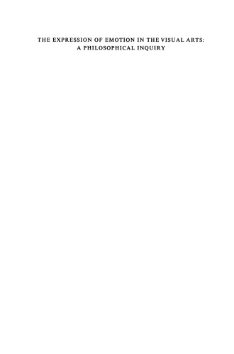 The Expression of Emotion in the Visual Arts: A Philosophical Inquiry