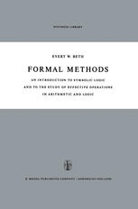 Formal Methods: An Introduction to Symbolic Logic and to the Study of Effective Operations in Arithmetic and Logiс