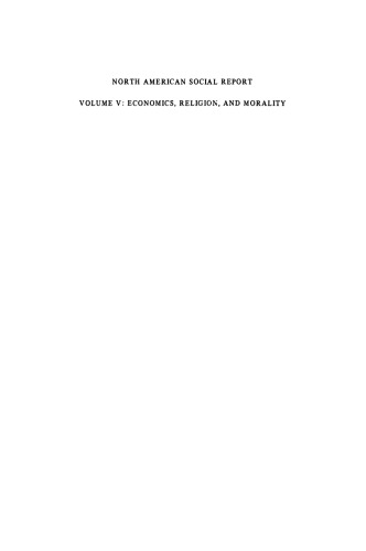 North American Social Report: A Comparative Study of the Quality of Life in Canada and the USA from 1964 to 1974.Vol. 5: Economics, Religion and Morality