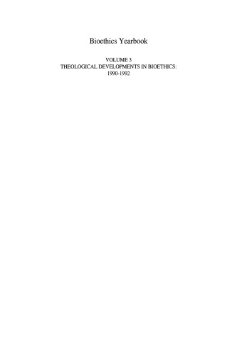 Bioethics Yearbook: Theological Developments in Bioethics: 1990–1992