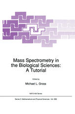 Mass Spectrometry in the Biological Sciences: A Tutorial