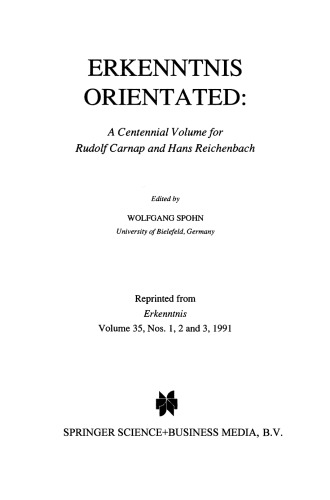 Erkenntnis Orientated: A Centennial Volume for Rudolf Carnap and Hans Reichenbach