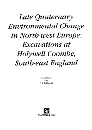 Late Quaternary Environmental Change in North-west Europe: Excavations at Holywell Coombe, South-east England