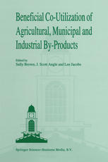 Beneficial Co-Utilization of Agricultural, Municipal and Industrial by-Products