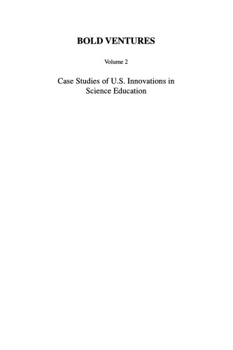 Bold Ventures: Volume 2 Case Studies of U.S. Innovations in Science Education