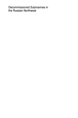 Decommissioned Submarines in the Russian Northwest: Assessing and Eliminating Risks