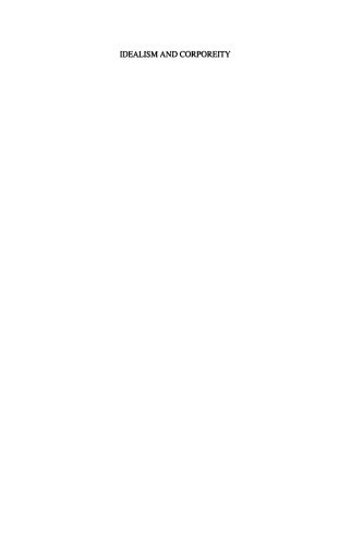 Idealism and Corporeity: An Essay on the Problem of the Body in Husserl’s Phenomenology