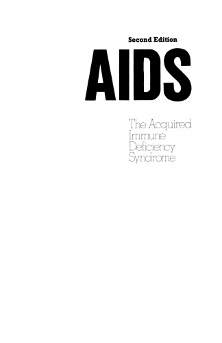 AIDS: The Acquired Immune Deficiency Syndrome