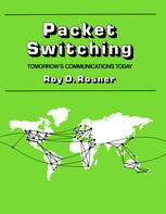 Packet Switching: Tomorrow’s Communications Today
