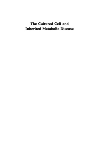 The Cultured Cell and Inherited Metabolic Disease: Monograph Based Upon Proceedings of the Fourteenth Symposium of The Society for the Study of Inborn Errors of Metabolism