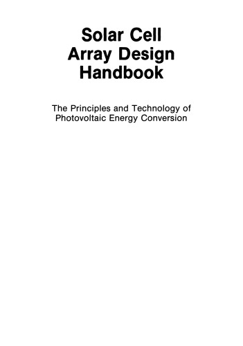 Solar Cell Array Design Handbook: The Principles and Technology of Photovoltaic Energy Conversion
