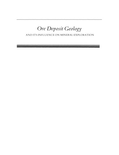Ore Deposit Geology and its Influence on Mineral Exploration