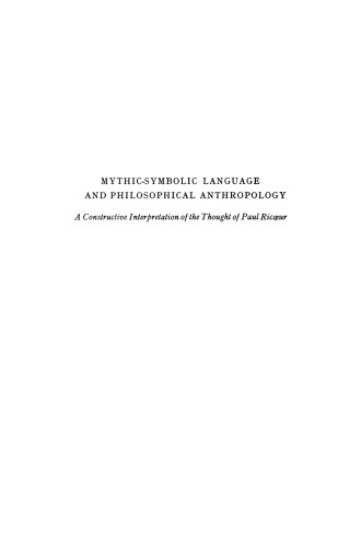 Mythic-Symbolic Language and Philosophical Anthropology: A Constructive Interpretation of the Thought of Paul Ricœur