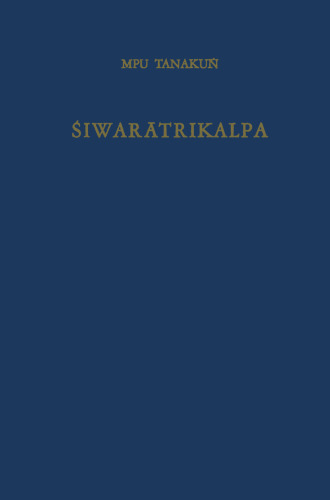 Śiwarātrikalpa of MPU Tanakuṅ: An Old Javanese poem, its Indian source and Balinese illustrations