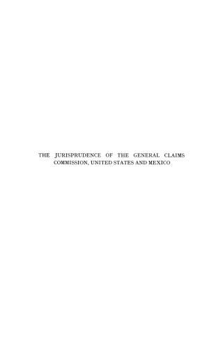The Jurisprudence of the General Claims Commission, United States and Mexico: Under the convention of September 8, 1923