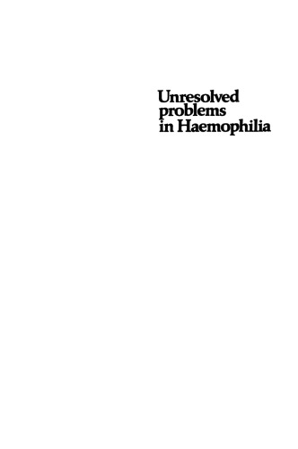 Unresolved problems in Haemophilia: Proceedings of an international symposium held at the Royal College of Physicians and Surgeons, Glasgow, September 1980