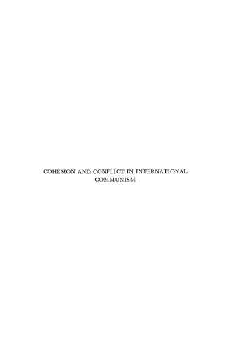 Cohesion and Conflict in International Communism: A Study of Marxist-Leninist Concepts and Their Application