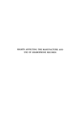 Rights Affecting the Manufacture and Use of Gramophone Records