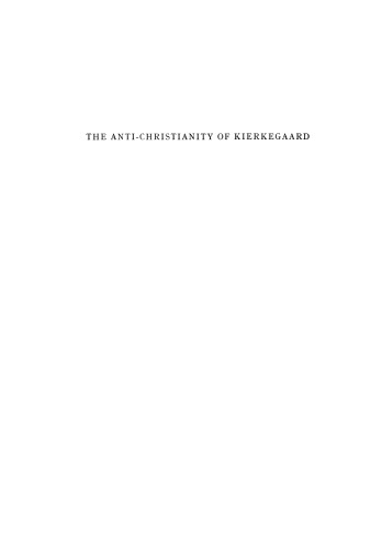 The Anti-Christianity of Kierkegaard: A Study of Concluding Unscientific Postscript