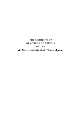 The Commentary of Conrad of Prussia on the De Ente et Essentia of St. Thomas Aquinas: Introduction and Comments