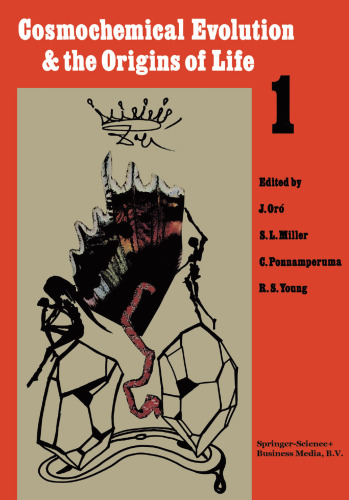 Cosmochemical Evolution and the Origins of Life: Proceedings of the Fourth International Conference on the Origin of Life and the First Meeting of the International Society for the Study of the Origin of Life, Barcelona, June 25–28, 1973, Volume I: Invited Papers and Volume II: Contributed Papers