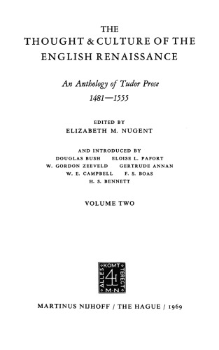 The Thought & Culture of the English Renaissance: An Anthology of Tudor Prose 1481–1555. Volume Two