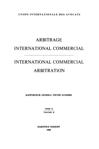 Arbitrage International Commercial / International Commercial Arbitration: Rapporteur General Pieter Sanders