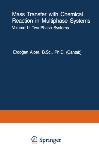 Mass Transfer with Chemical Reaction in Multiphase Systems: Volume I: Two-Phase Systems. Volume II: Three-Phase Systems